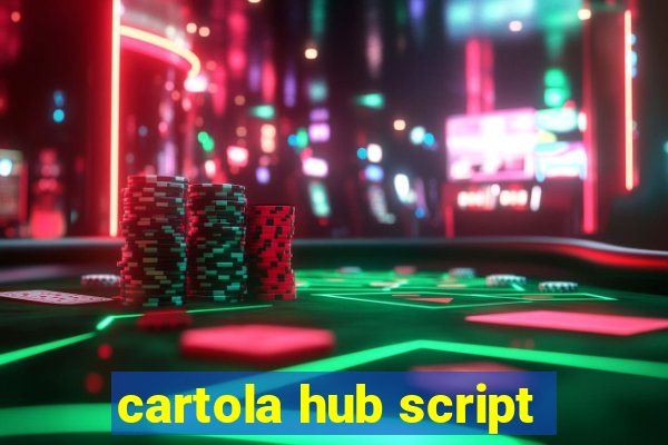 cartola hub script